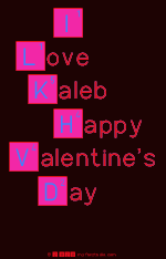 I 
 Love  
 Kaleb 
  Happy
 Valentine