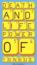 Death
 And
 Life
 Power
 Of
 Tongue