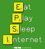 Eat
 Play
 Sleep
 Internet