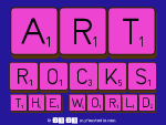 ART
 ROCKS
 THE WORLD