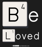 Be
 Loved