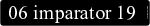 06 Imparator 19