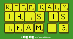 Keep Calm
 This Is
 Team L.G