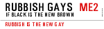 RUBBISH GAYS 