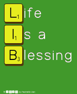 Life 
 Is A 
 Blessing
 