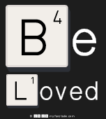 Be
 Loved