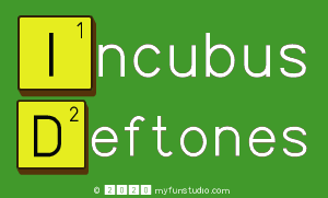 Incubus
 Deftones