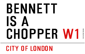 BENNETT IS A CHOPPER