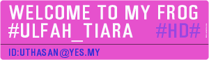 WELCOME TO MY FROG #ULFAH_TIARA   