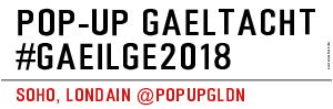 Pop-Up Gaeltacht #Gaeilge2018