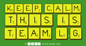 Keep Calm
 This Is
 Team L.G