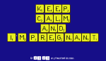 KEEP
 CALM
 And
 I