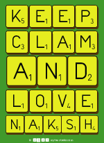 Keep
 Clam
 And 
 Love 
 Naksh