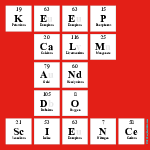 KEEP
 CALM
 AND
 DO
 SCIENCE