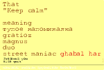 That "Keep Calm"  Meaning тупое напоминалка Gratioz Magnus Duo Street Maniac