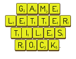 Game
 Letter
 Tiles
 ROCK!