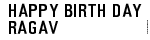 Happy Birth Day  Ragav