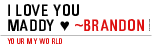 I Love You Maddy ♥
