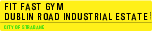 FIT FAST GYM Dublin Road Industrial Estate