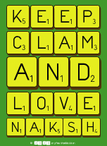Keep
 Clam
 And 
 Love 
 Naksh