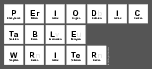 Periodic
 Table
 Writer