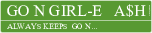 Go N GIRL-E   A$H