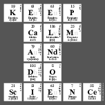 KEEP
 CALM
 AND
 DO
 SCIENCE