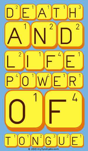 Death
 And
 Life
 Power
 Of
 Tongue