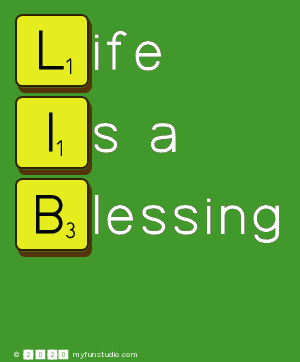 Life 
 Is A 
 Blessing
 