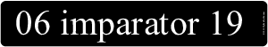 06 Imparator 19