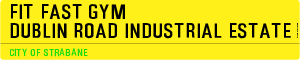 FIT FAST GYM Dublin Road Industrial Estate