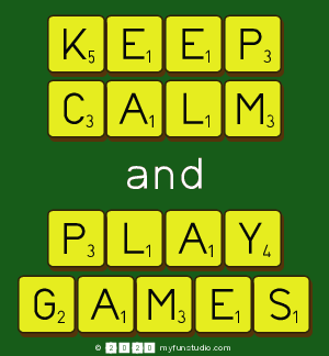 KEEP
 CALM
 And
 PLAY
 GAMES