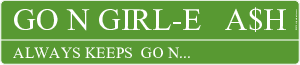 Go N GIRL-E   A$H